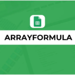 arrayformula Google Sheets