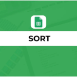 SORT Google Sheets