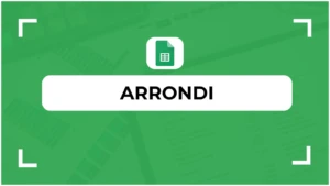 FONCTION ARRONDI GOOGLE SHEETS