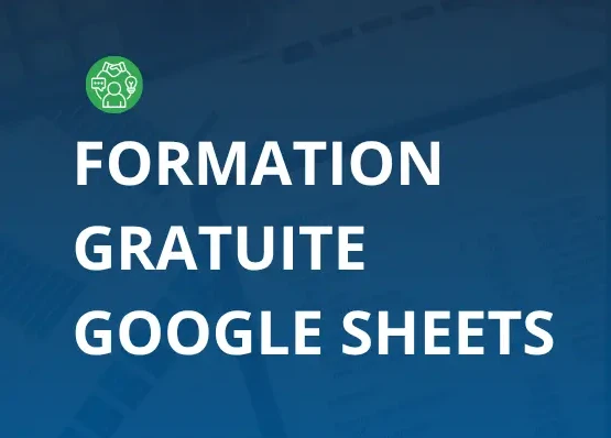 FORMATION GRATUITE GOOGLE SHEETS